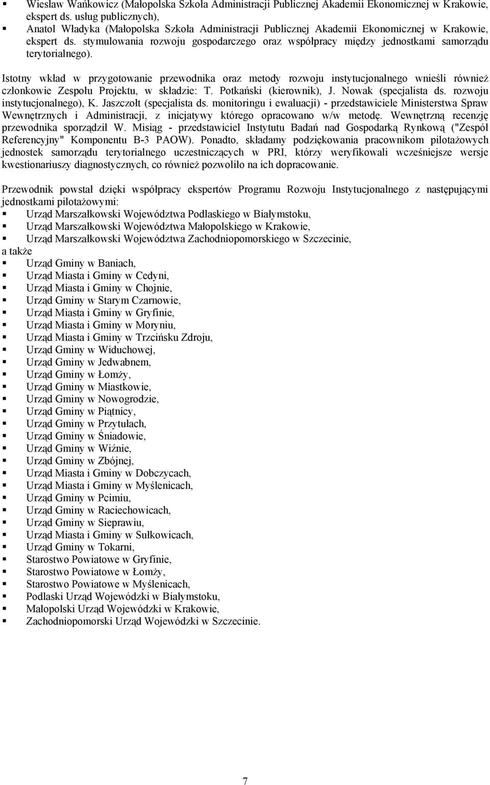 stymulowania rozwoju gospodarczego oraz współpracy między jednostkami samorządu terytorialnego).