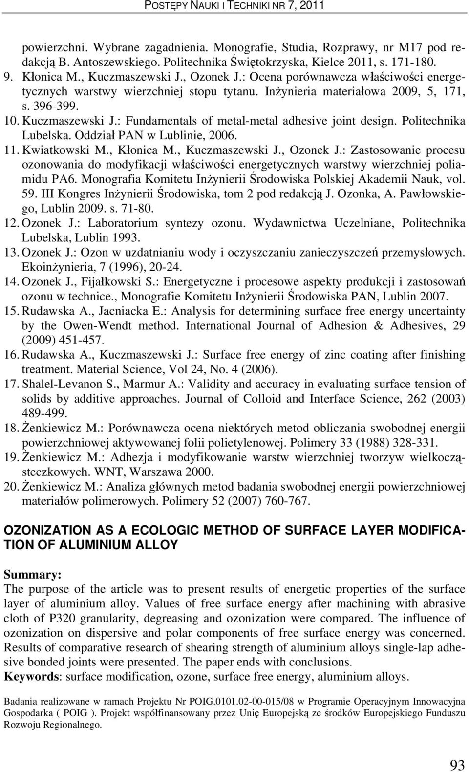 : Fundamentals of metal-metal adhesive joint design. Politechnika Lubelska. Oddział PAN w Lublinie, 2006. 11. Kwiatkowski M., Kłonica M., Kuczmaszewski J., Ozonek J.