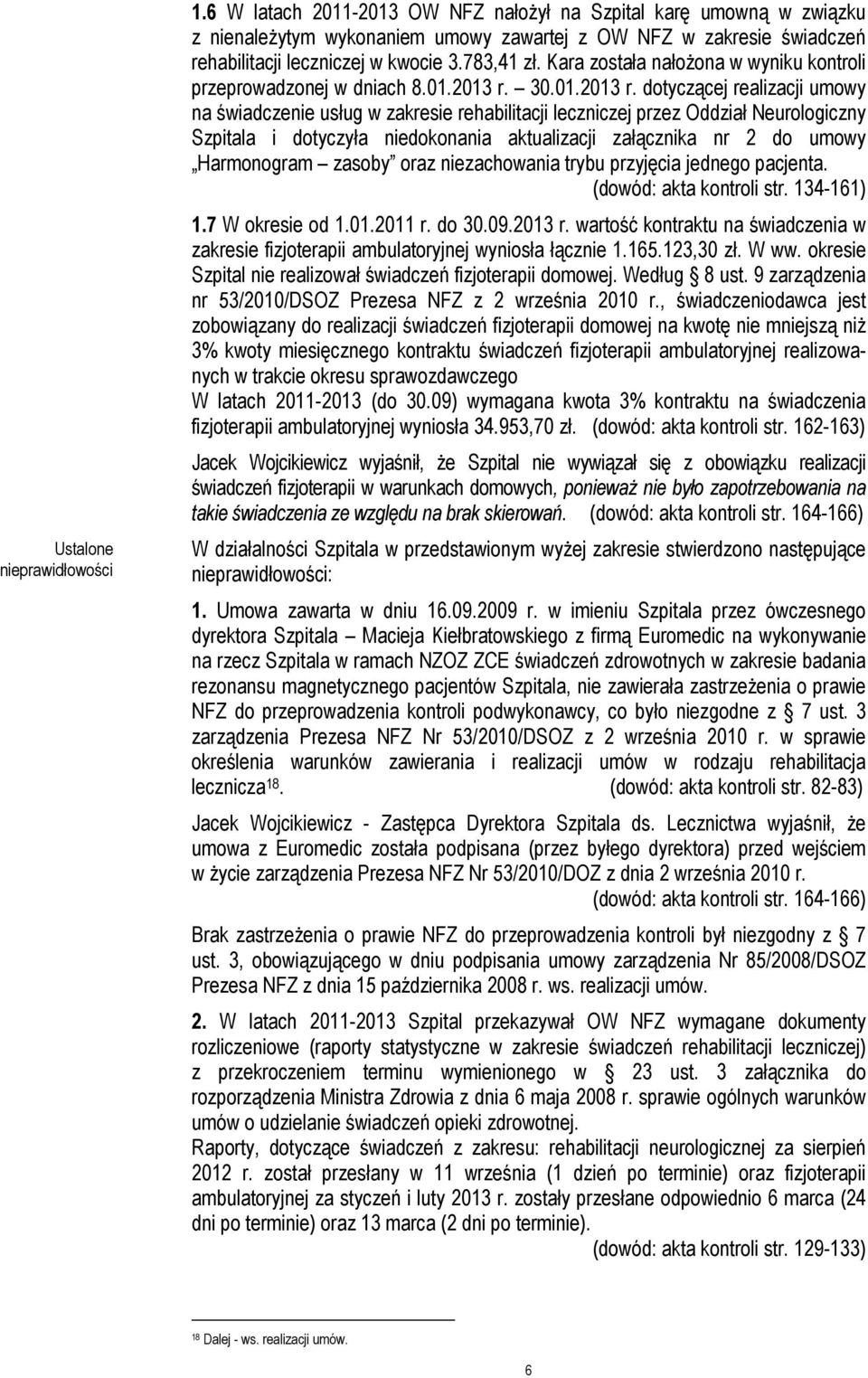 Kara została nałoŝona w wyniku kontroli przeprowadzonej w dniach 8.01.2013 r.