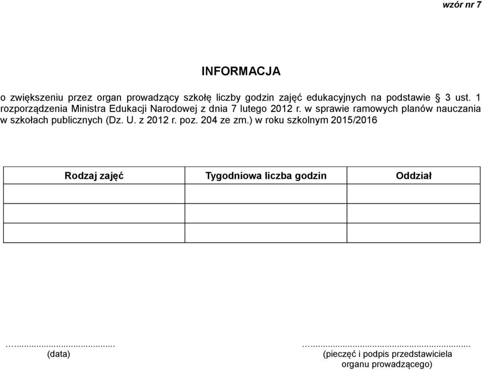 w sprawie ramowych planów nauczania w szkołach publicznych (Dz. U. z 2012 r. poz. 204 ze zm.