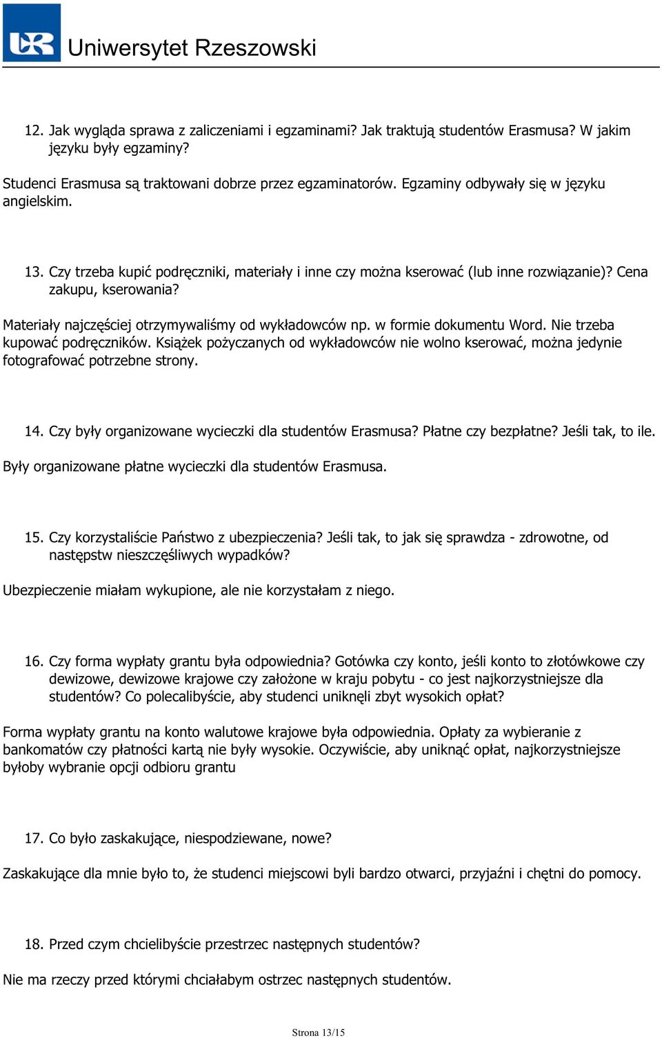 Materiały najczęściej otrzymywaliśmy od wykładowców np. w formie dokumentu Word. Nie trzeba kupować podręczników.