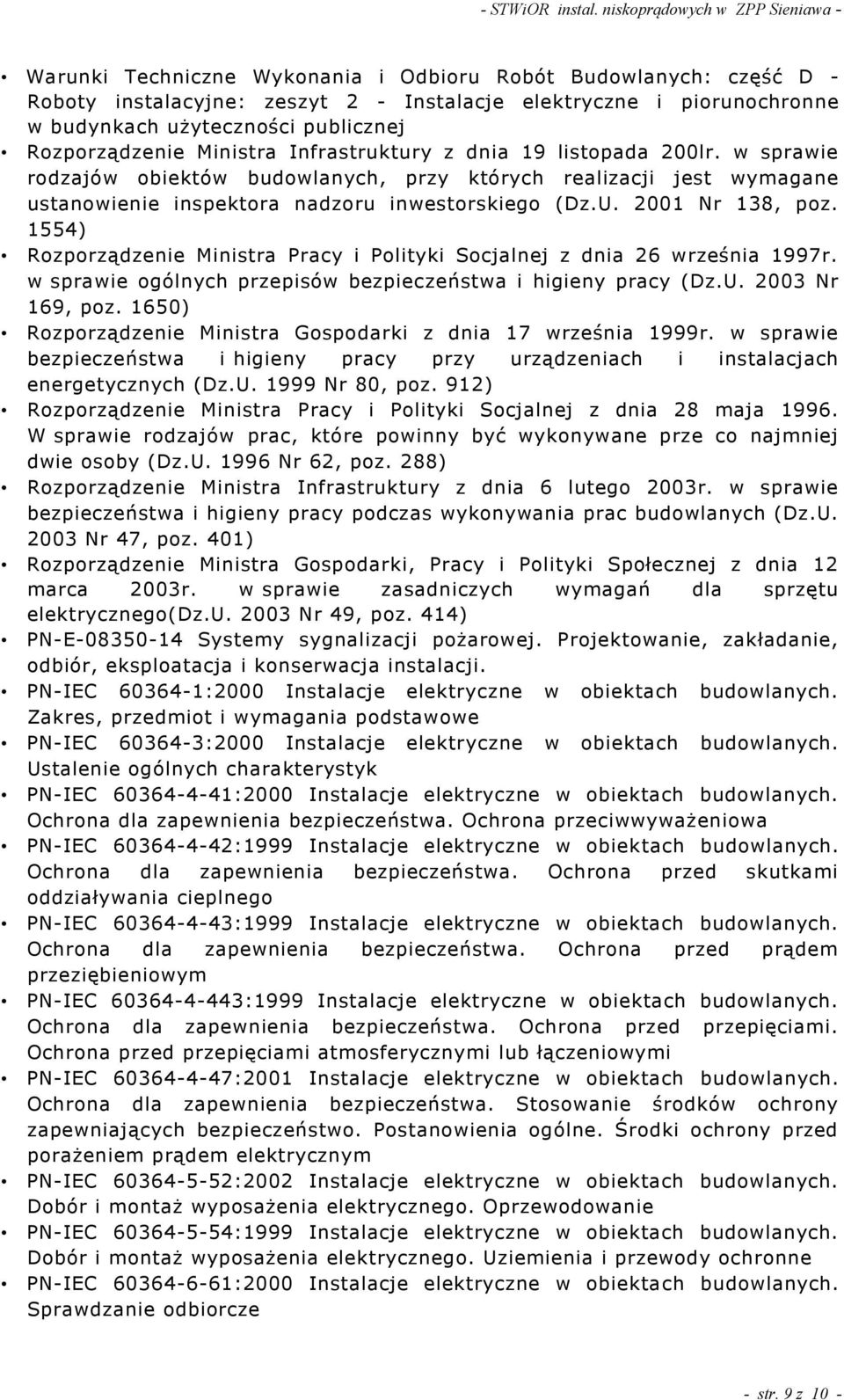 1554) Rozporz dzenie Ministra Pracy i Polityki Socjalnej z dnia 26 wrze nia 1997r. w sprawie ogólnych przepisów bezpieczeństwa i higieny pracy (Dz.U. 2003 Nr 169, poz.
