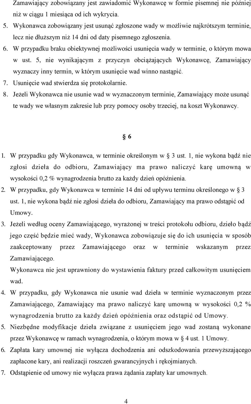 W przypadku braku obiektywnej możliwości usunięcia wady w terminie, o którym mowa w ust.