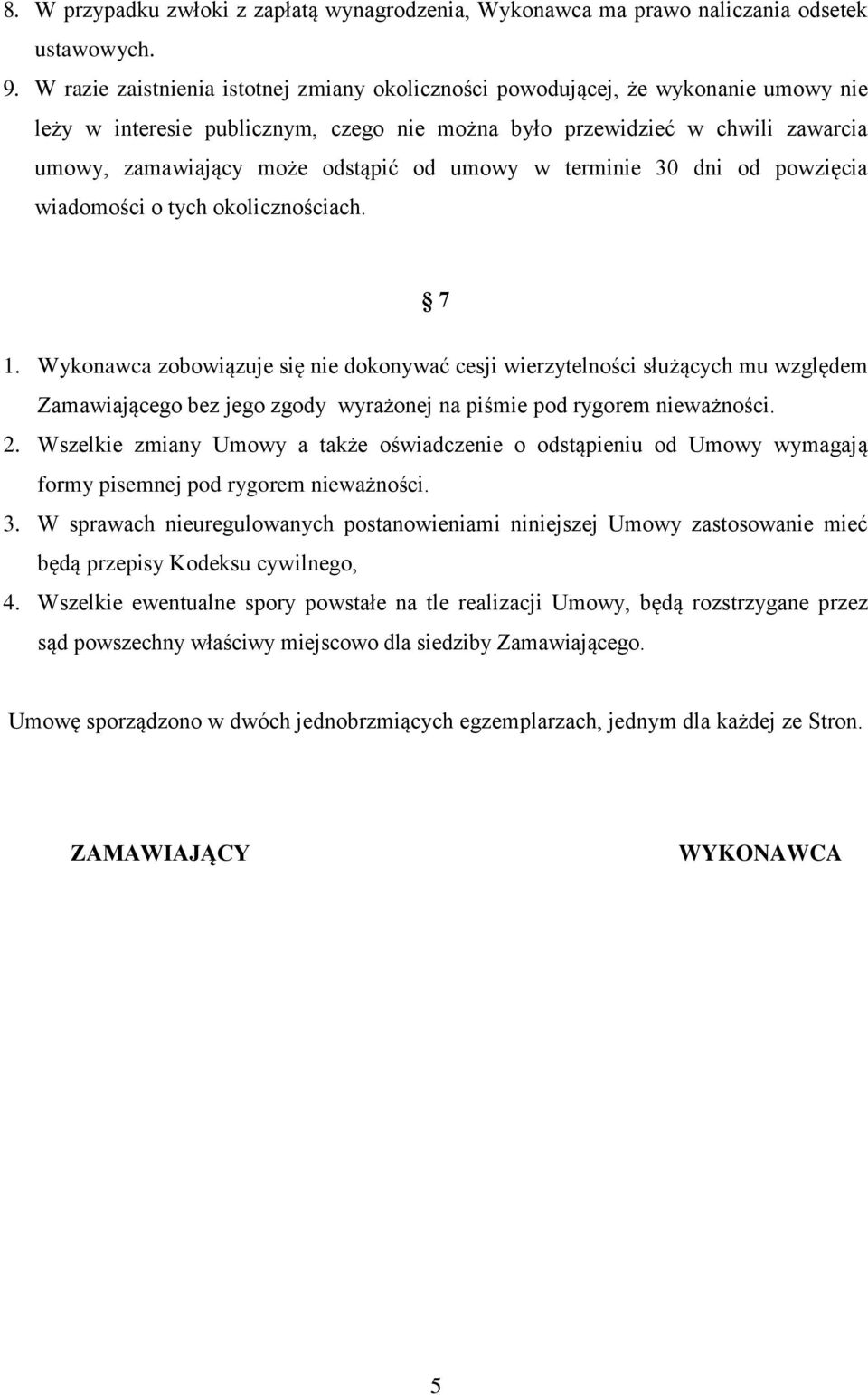 od umowy w terminie 30 dni od powzięcia wiadomości o tych okolicznościach. 7 1.