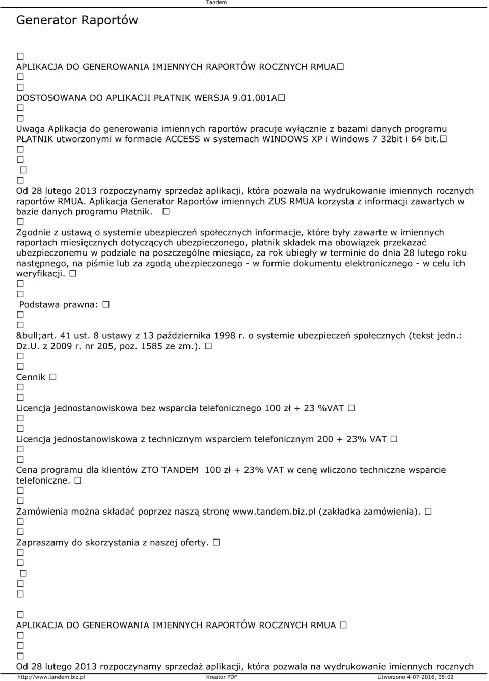 Od 28 lutego 2013 rozpoczynamy sprzedaż aplikacji, która pozwala na wydrukowanie imiennych rocznych raportów RMUA.