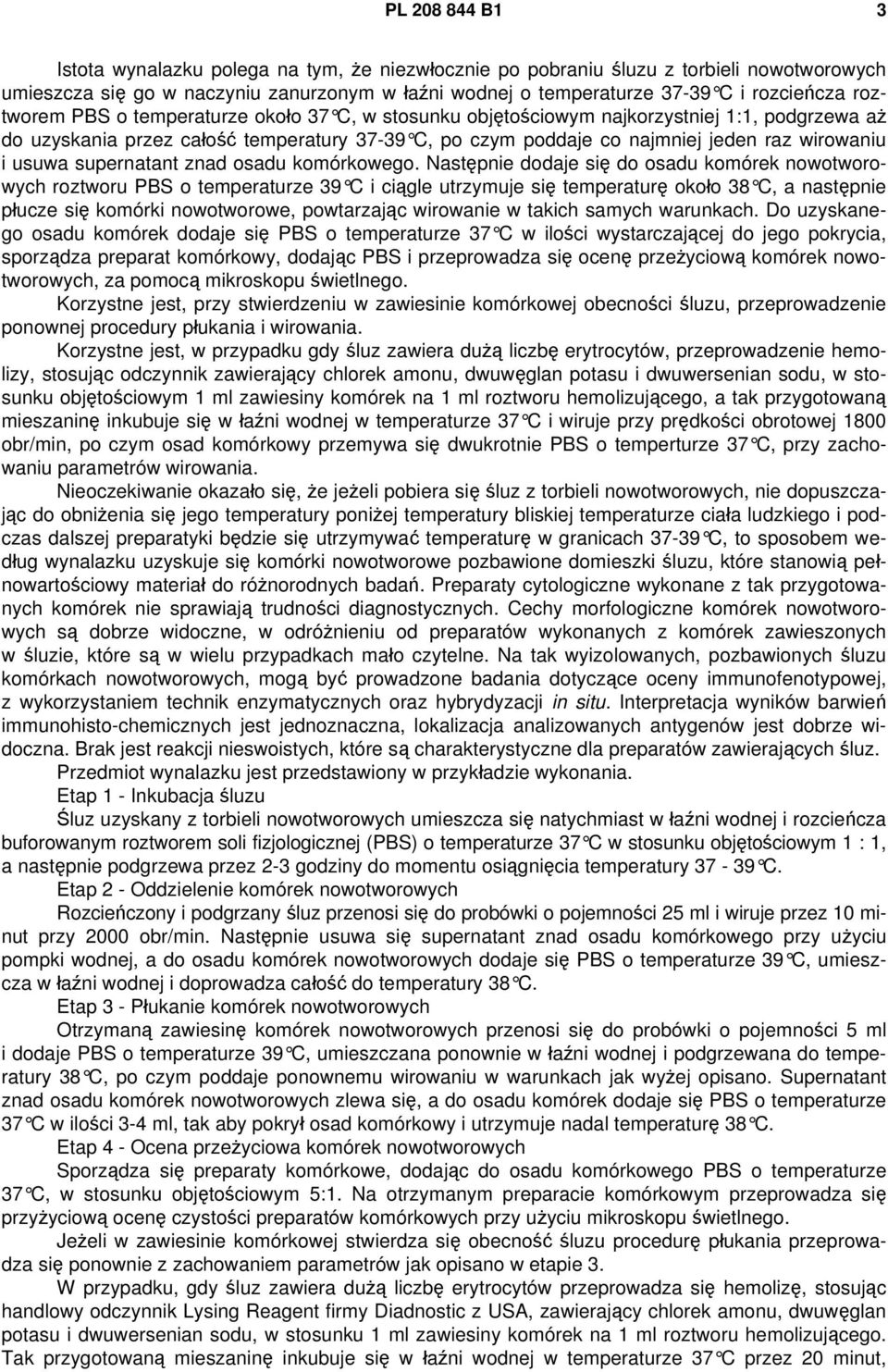usuwa supernatant znad osadu komórkowego.
