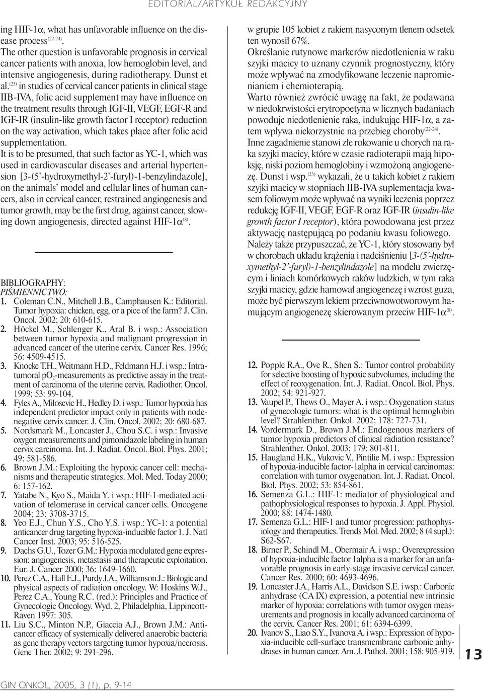 (25) in studies of cervical cancer patients in clinical stage IIB-IVA, folic acid supplement may have influence on the treatment results through IGF-II, VEGF, EGF-R and IGF-IR (insulin-like growth