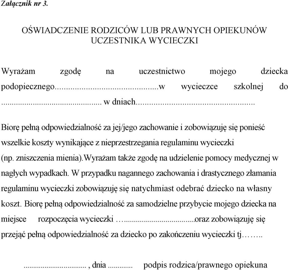 wyrażam także zgodę na udzielenie pomocy medycznej w nagłych wypadkach.
