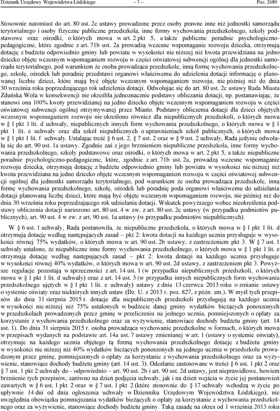 których mowa w art. 2 pkt 5, a także publiczne poradnie psychologicznopedagogiczne, które zgodnie z art. 71b ust.