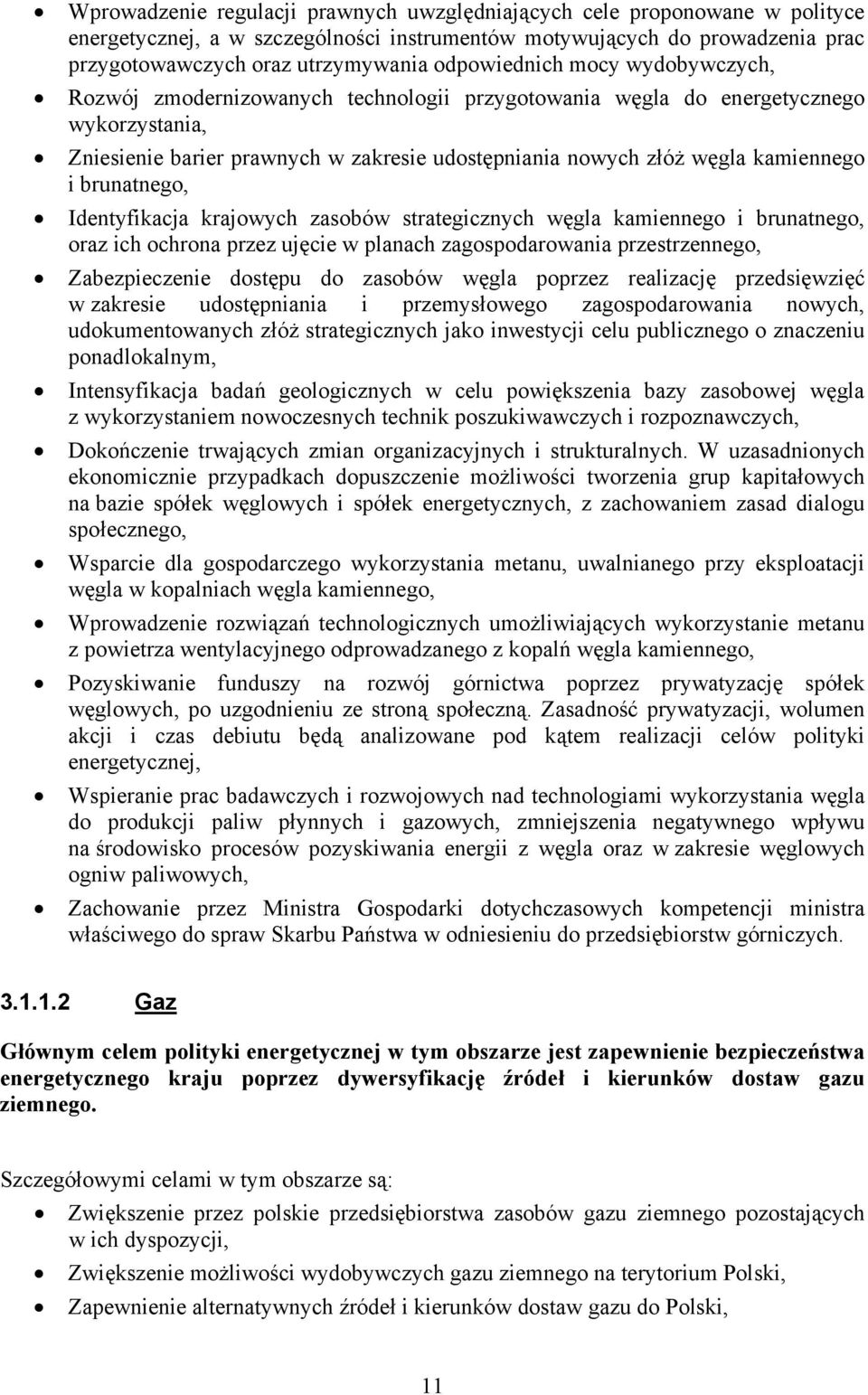 kamiennego i brunatnego, Identyfikacja krajowych zasobów strategicznych węgla kamiennego i brunatnego, oraz ich ochrona przez ujęcie w planach zagospodarowania przestrzennego, Zabezpieczenie dostępu