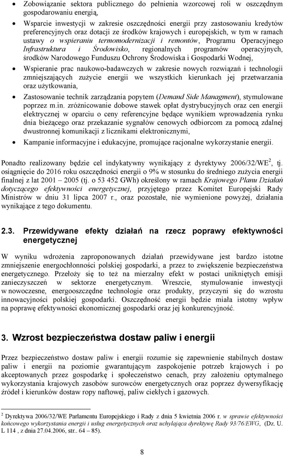 środków Narodowego Funduszu Ochrony Środowiska i Gospodarki Wodnej, Wspieranie prac naukowo-badawczych w zakresie nowych rozwiązań i technologii zmniejszających zużycie energii we wszystkich