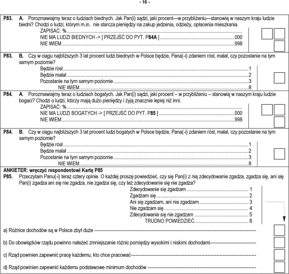 EDNYCH -> [ PRZEJŚĆ DO PYT. P84A ]... 000 NIE WIEM... 998 P83. B.
