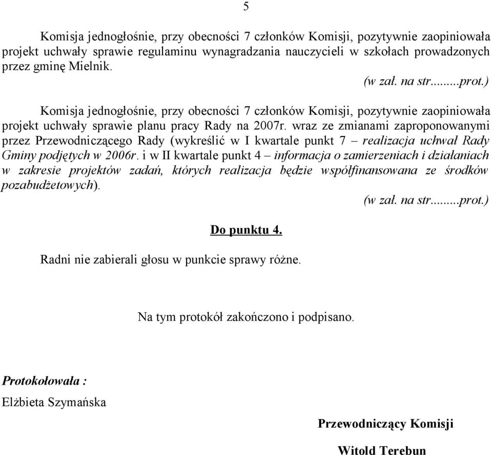i w II kwartale punkt 4 informacja o zamierzeniach i działaniach w zakresie projektów zadań, których realizacja będzie współfinansowana ze środków
