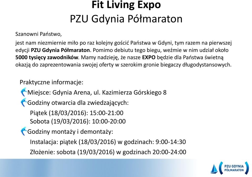 Mamy nadzieję, że nasze EXPO będzie dla Państwa świetną okazją do zaprezentowania swojej oferty w szerokim gronie biegaczy długodystansowych.