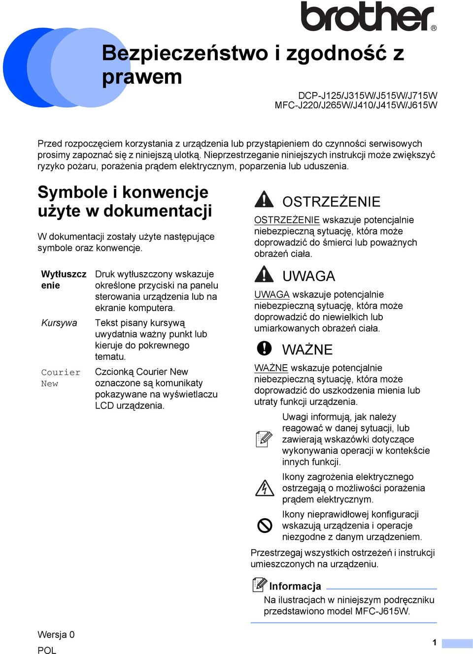 Symbole i konwencje użyte w dokumentacji 1 W dokumentacji zostały użyte następujące symbole oraz konwencje.