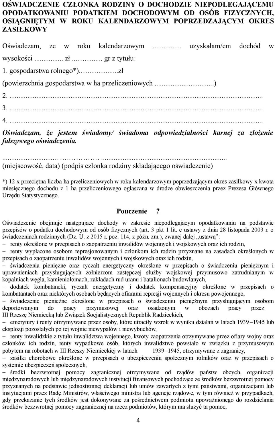 ... Oświadczam, że jestem świadomy/ świadoma odpowiedzialności karnej za złożenie fałszywego oświadczenia.