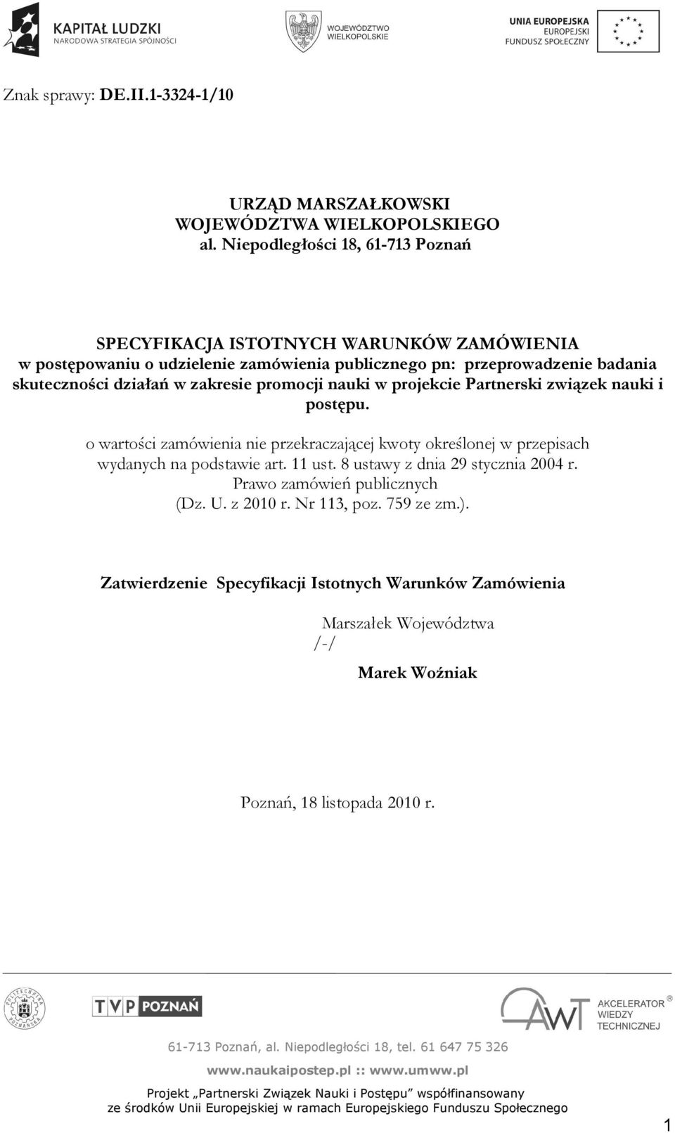 działań w zakresie promocji nauki w projekcie Partnerski związek nauki i postępu.