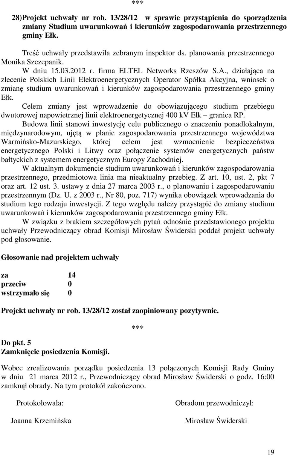 , działająca na zlecenie Polskich Linii Elektroenergetycznych Operator Spółka Akcyjna, wniosek o zmianę studium uwarunkowań i kierunków zagospodarowania przestrzennego gminy Ełk.