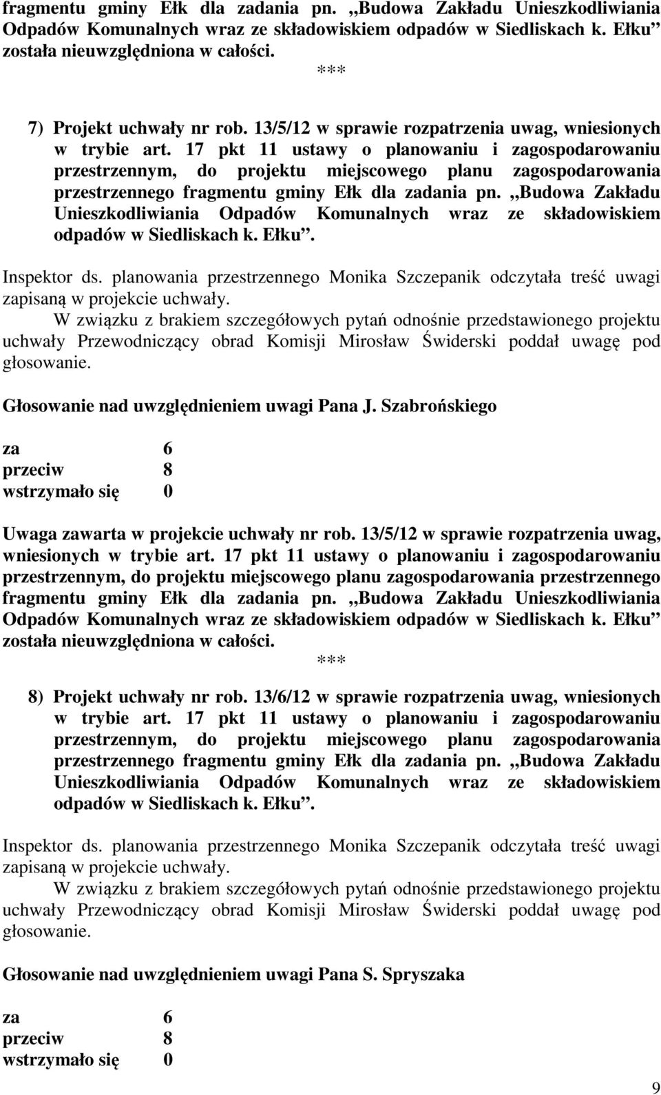 13/5/12 w sprawie rozpatrzenia uwag, wniesionych przestrzennego  8) Projekt uchwały nr rob.