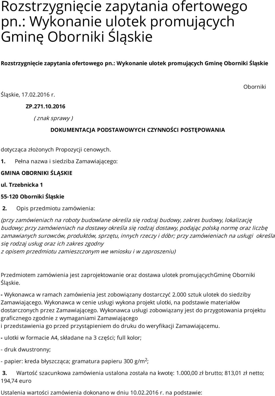 Pełna nazwa i siedziba Zamawiającego: GMINA OBORNIKI ŚLĄSKIE ul. Trzebnicka 1 55-120 Oborniki Śląskie 2.