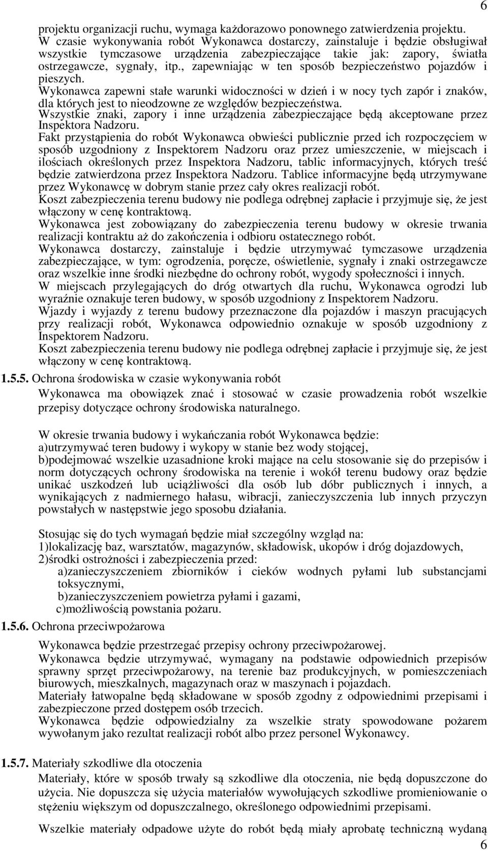 , zapewniając w ten sposób bezpieczeństwo pojazdów i pieszych.