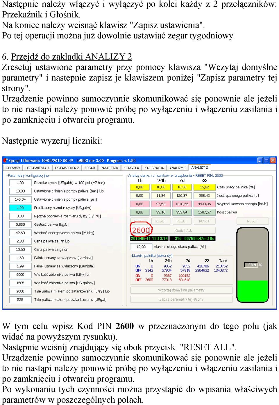 Przejdź do zakładki ANALIZY 2 Zresetuj ustawione parametry przy pomocy klawisza "Wczytaj domyślne parametry" i następnie zapisz je klawiszem poniżej "Zapisz parametry tej strony".