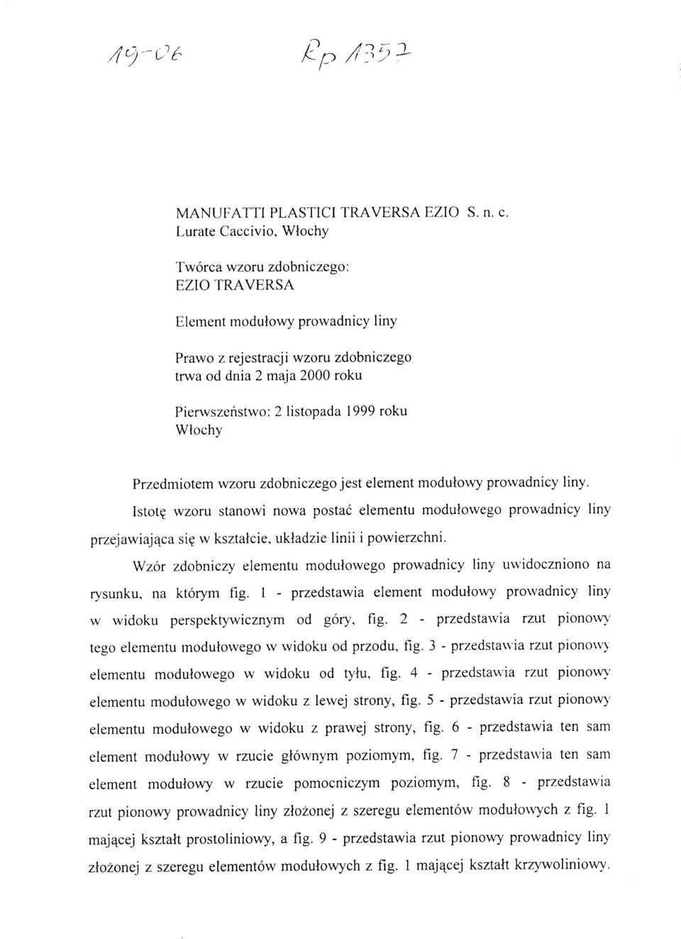 listopad a 199 9 rok u Włochy Przedmiotem wzor u zdobniczeg o jest elemen t modułow y prowadnic y liny.