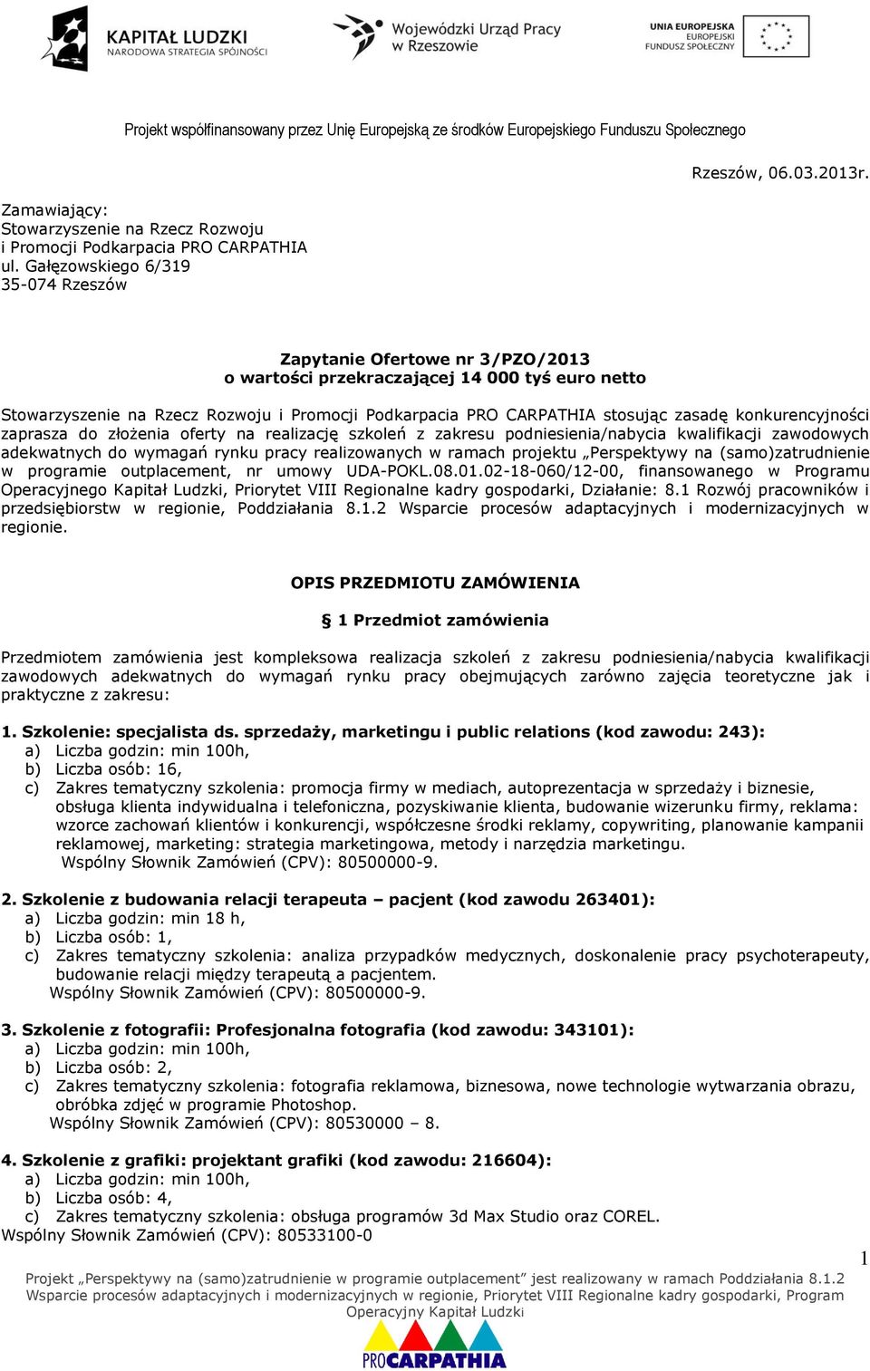 złożenia oferty na realizację szkoleń z zakresu podniesienia/nabycia kwalifikacji zawodowych adekwatnych do wymagań rynku pracy realizowanych w ramach projektu Perspektywy na (samo)zatrudnienie w