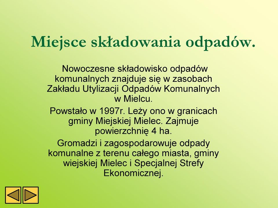 Odpadów Komunalnych w Mielcu. Powstało w 1997r.