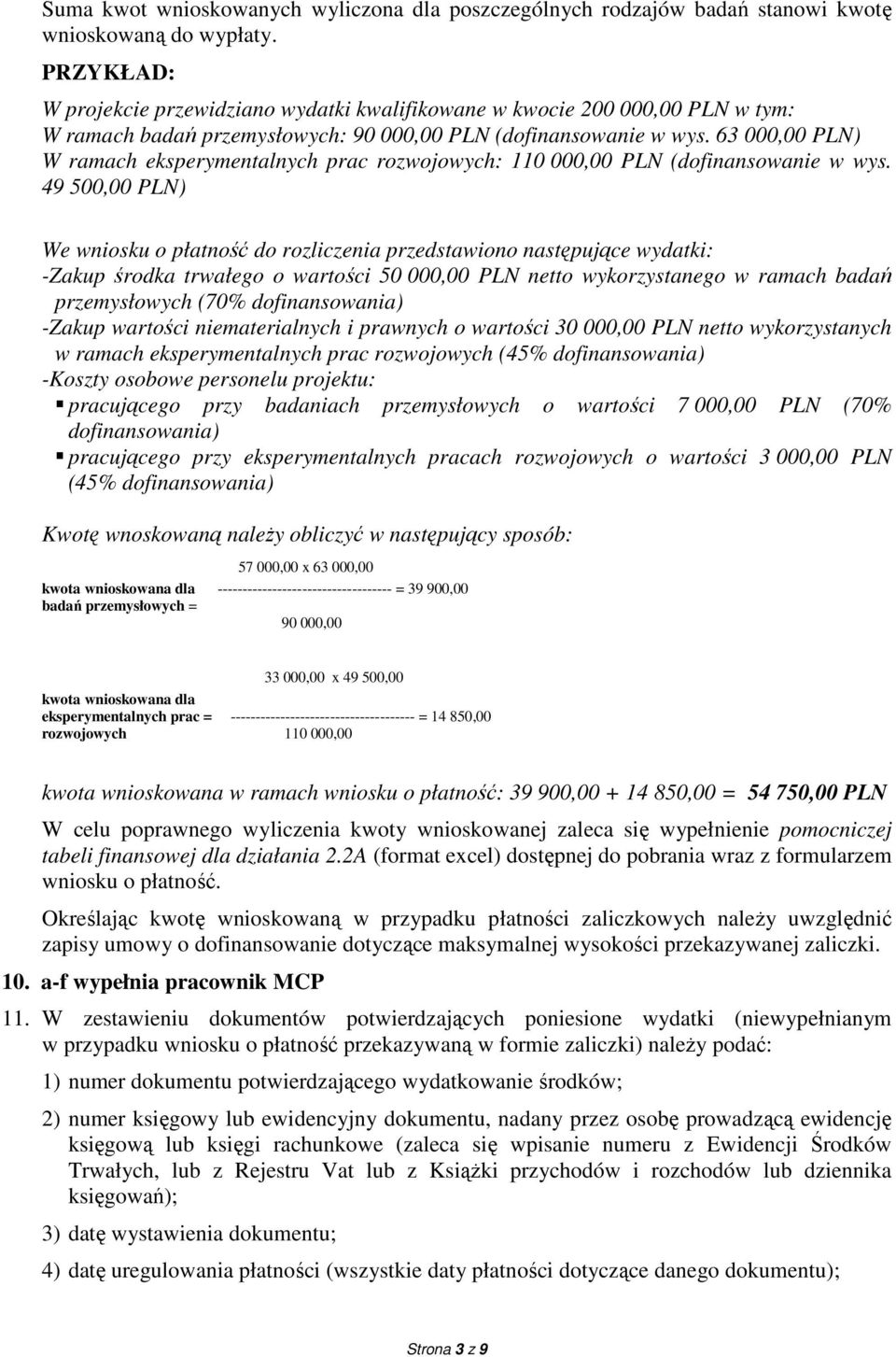 63 000,00 PLN) W ramach eksperymentalnych prac rozwojowych: 110 000,00 PLN (dofinansowanie w wys.