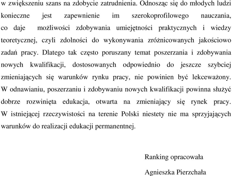 wykonywania zróŝnicowanych jakościowo zadań pracy.