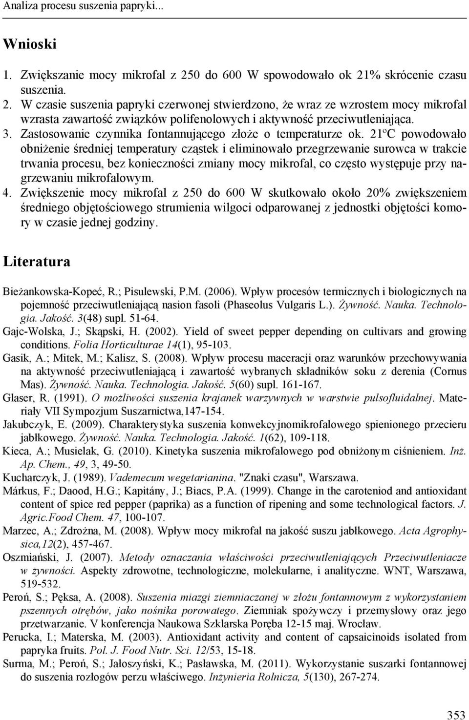 3. Zastosowanie czynnika fontannującego złoże o temperaturze ok.