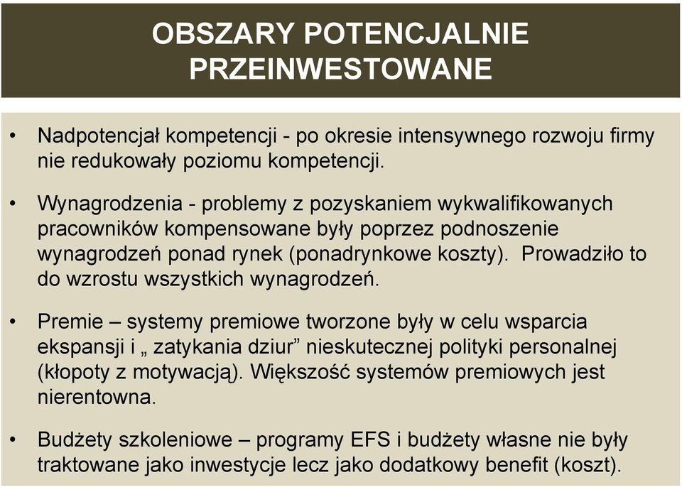 Prowadziło to do wzrostu wszystkich wynagrodzeń.