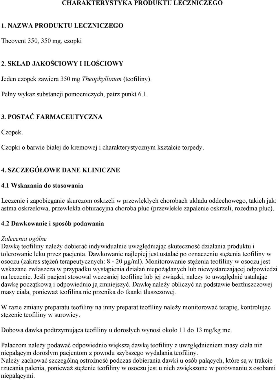 1 Wskazania do stosowania Leczenie i zapobieganie skurczom oskrzeli w przewlekłych chorobach układu oddechowego, takich jak: astma oskrzelowa, przewlekła obturacyjna choroba płuc (przewlekłe
