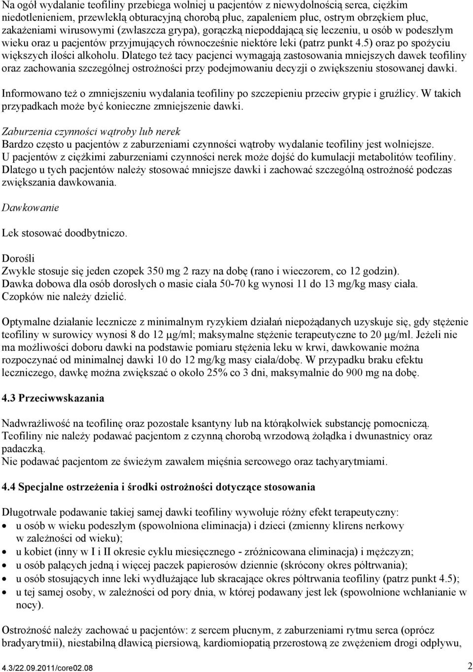 5) oraz po spożyciu większych ilości alkoholu.
