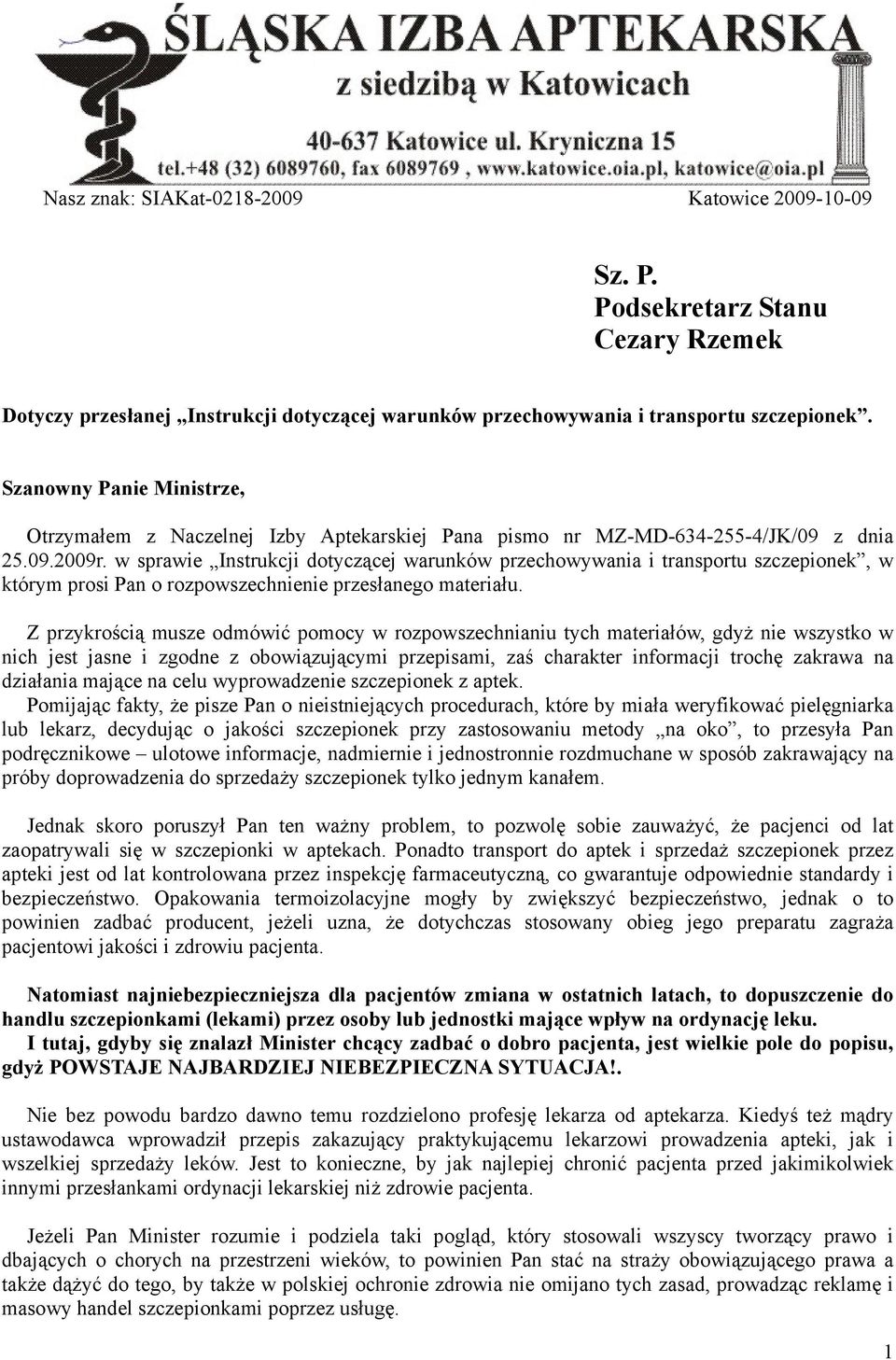 w sprawie Instrukcji dotyczącej warunków przechowywania i transportu szczepionek, w którym prosi Pan o rozpowszechnienie przesłanego materiału.