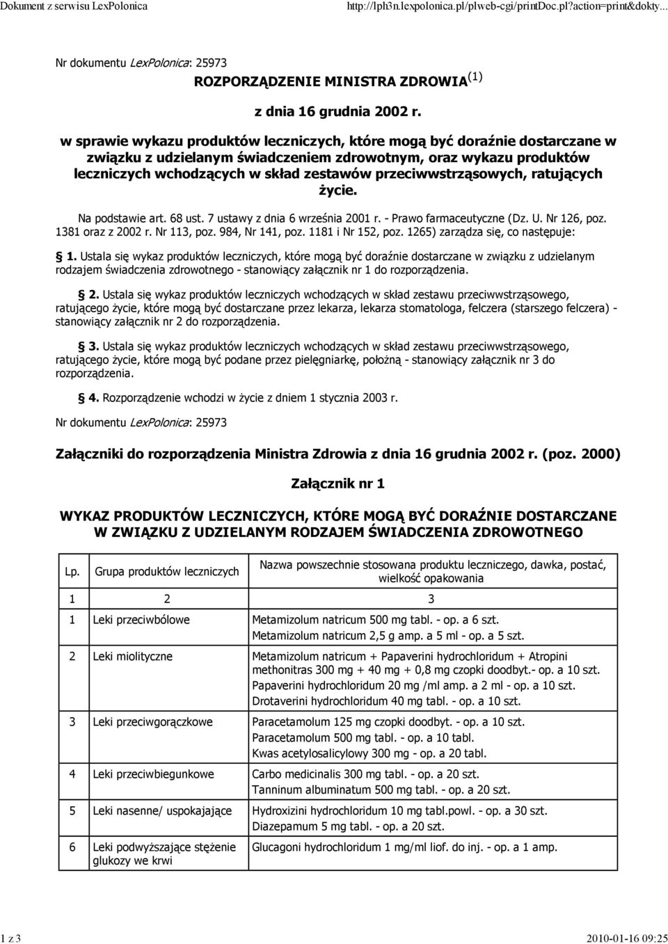 w sprawie wykazu produktów leczniczych, które mogą być doraźnie dostarczane w związku z udzielanym świadczeniem zdrowotnym, oraz wykazu produktów leczniczych wchodzących w skład zestawów