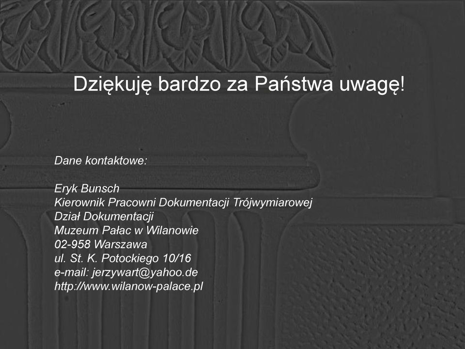 Trójwymiarowej Dział Dokumentacji Muzeum Pałac w Wilanowie