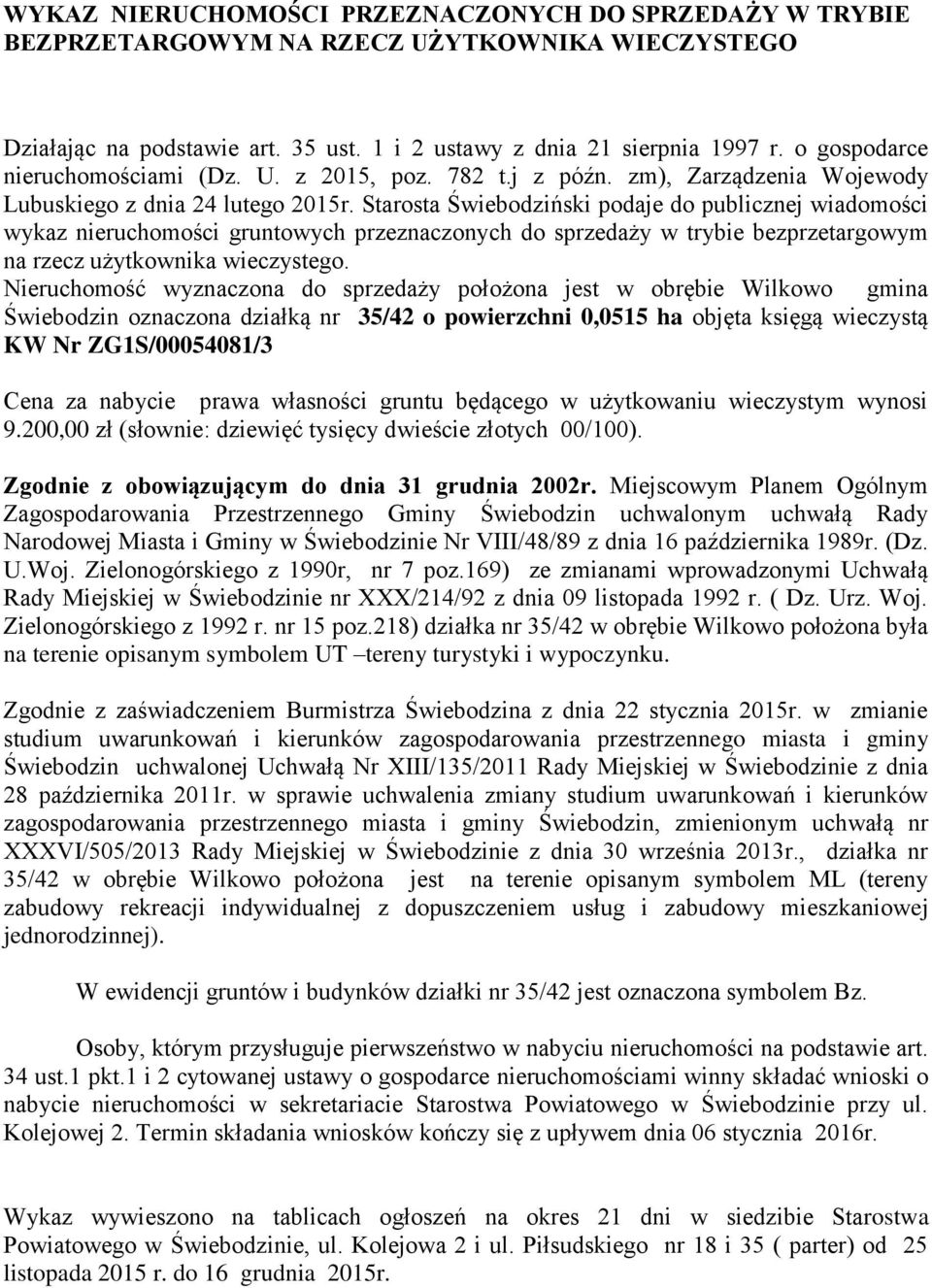 218) działka nr 35/42 w obrębie Wilkowo położona była 35/42 w obrębie Wilkowo położona
