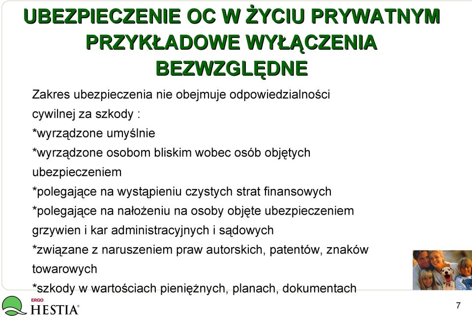 czystych strat finansowych *polegające na nałożeniu na osoby objęte ubezpieczeniem grzywien i kar administracyjnych i