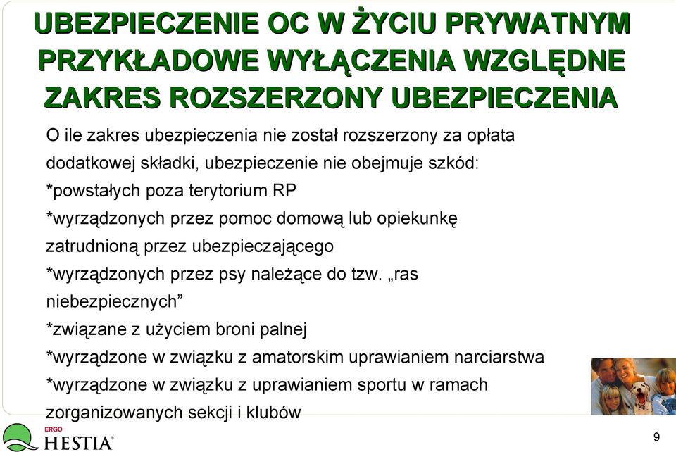 zatrudnioną przez ubezpieczającego *wyrządzonych przez psy należące do tzw.