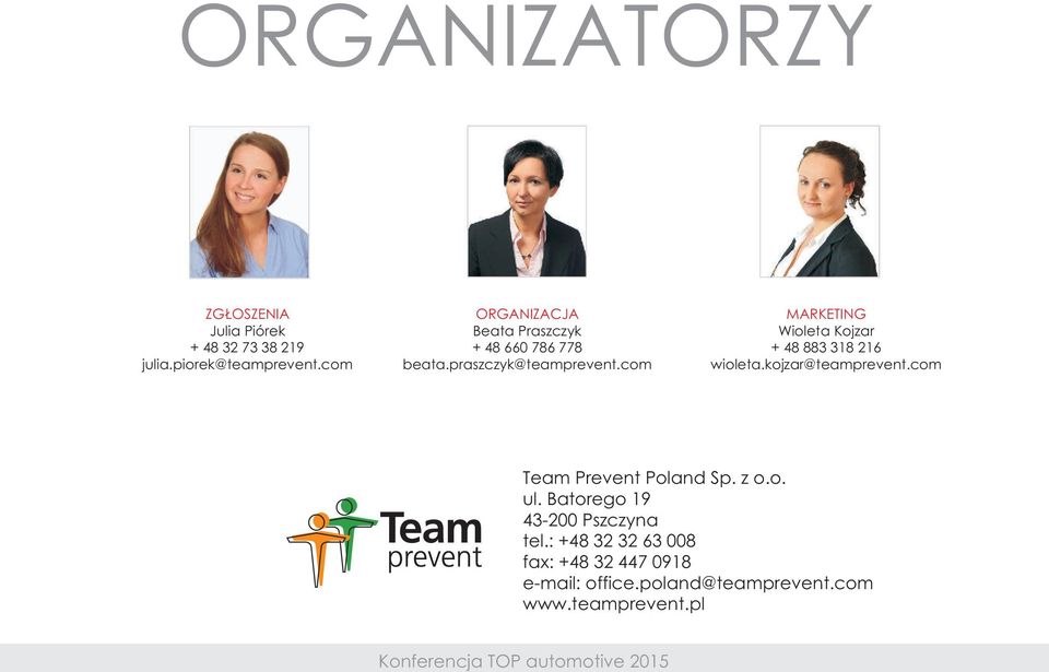 com MARKETING Wioleta Kojzar + 48 883 318 216 wioleta.kojzar@teamprevent.com Team Prevent Poland Sp.