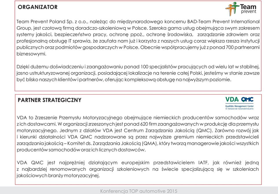 , ochronę środowiska, zarządzanie zdrowiem oraz profesjonalną obsługę IT sprawia, że zaufała nam już i korzysta z naszych usług coraz większa rzesza instytucji publicznych oraz podmiotów