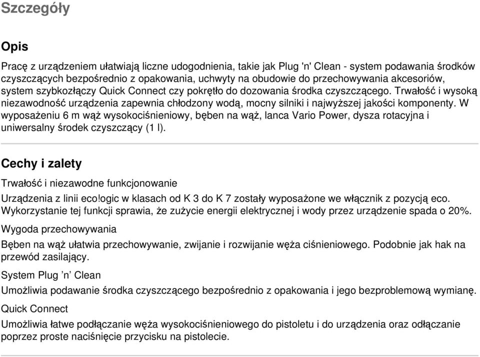 Trwałość i wysoką niezawodność urządzenia zapewnia chłodzony wodą, mocny silniki i najwyższej jakości komponenty.