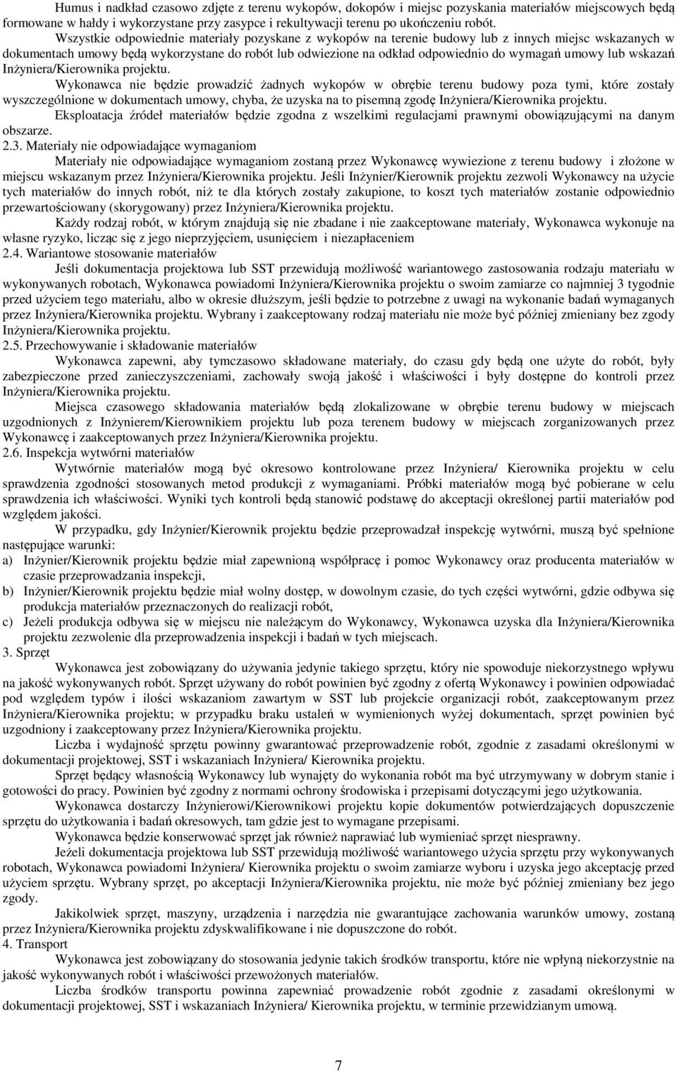 umowy lub wskazań Inżyniera/Kierownika projektu.