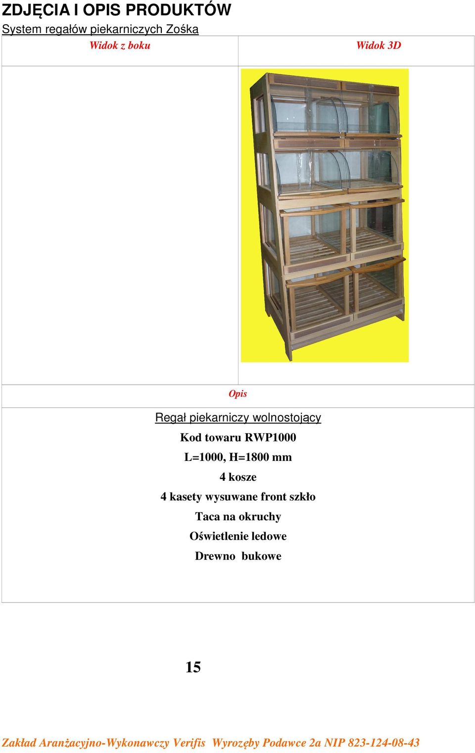 L=1000, H=1800 mm 4 kosze 4 kasety wysuwane