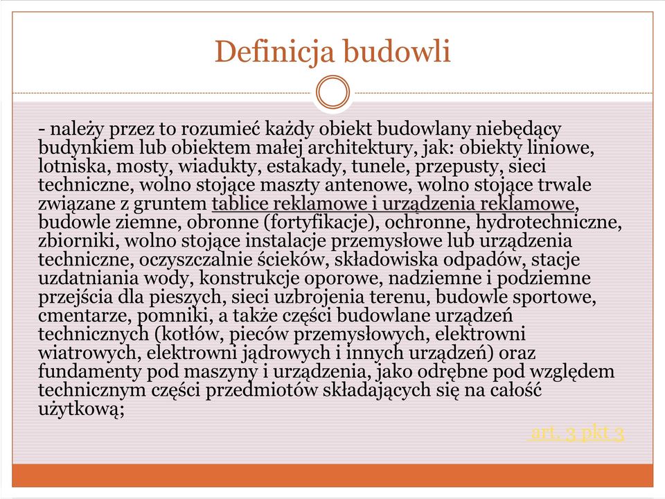 zbiorniki, wolno stojące instalacje przemysłowe lub urządzenia techniczne, oczyszczalnie ścieków, składowiska odpadów, stacje uzdatniania wody, konstrukcje oporowe, nadziemne i podziemne przejścia