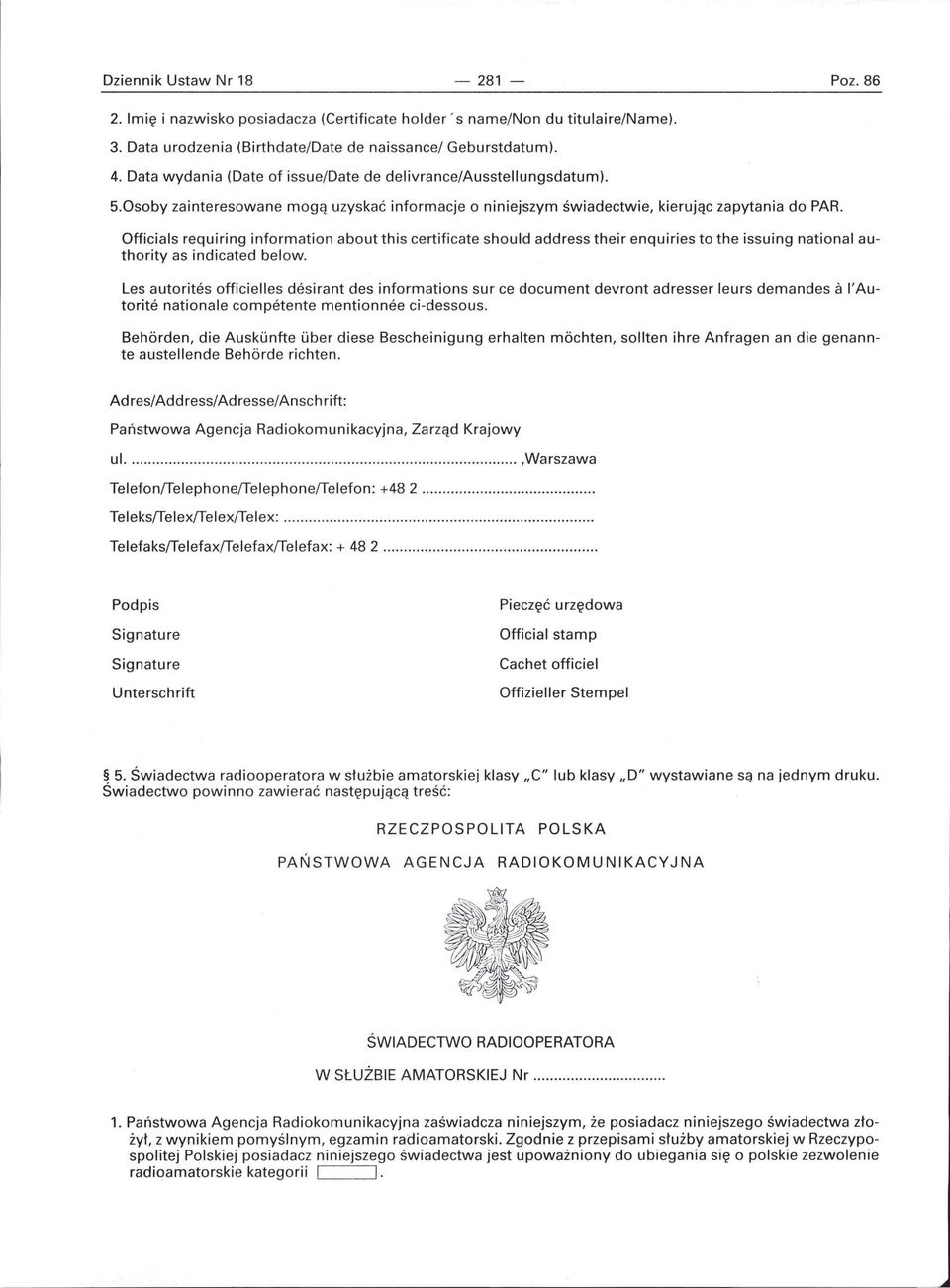 Officials requiring information about this certificate should address their enquiries to the issuing national authority as indicated below.