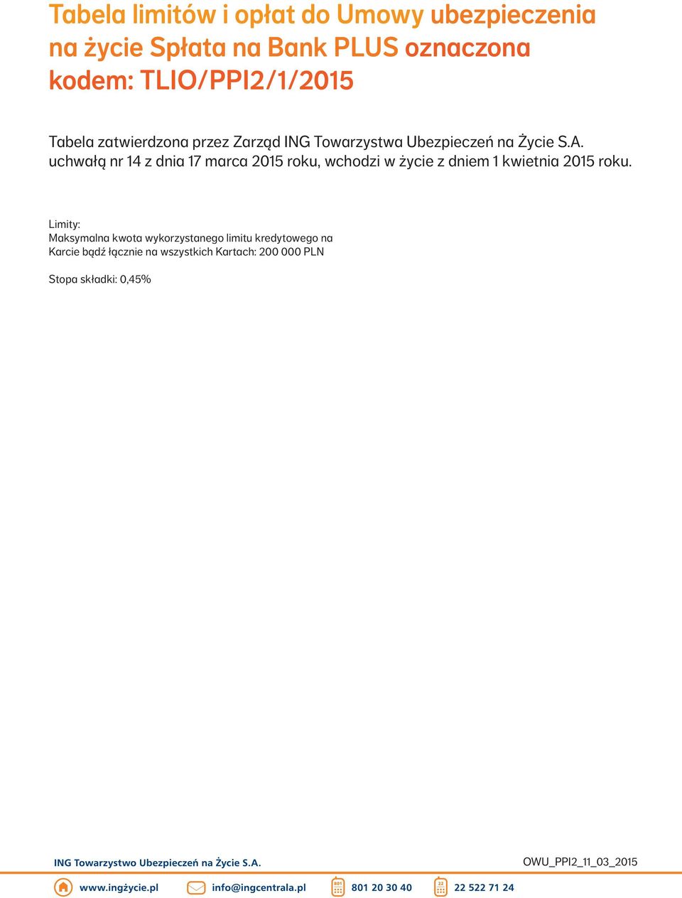 uchwałą nr 14 z dnia 17 marca 2015 roku, wchodzi w życie z dniem 1 kwietnia 2015 roku.