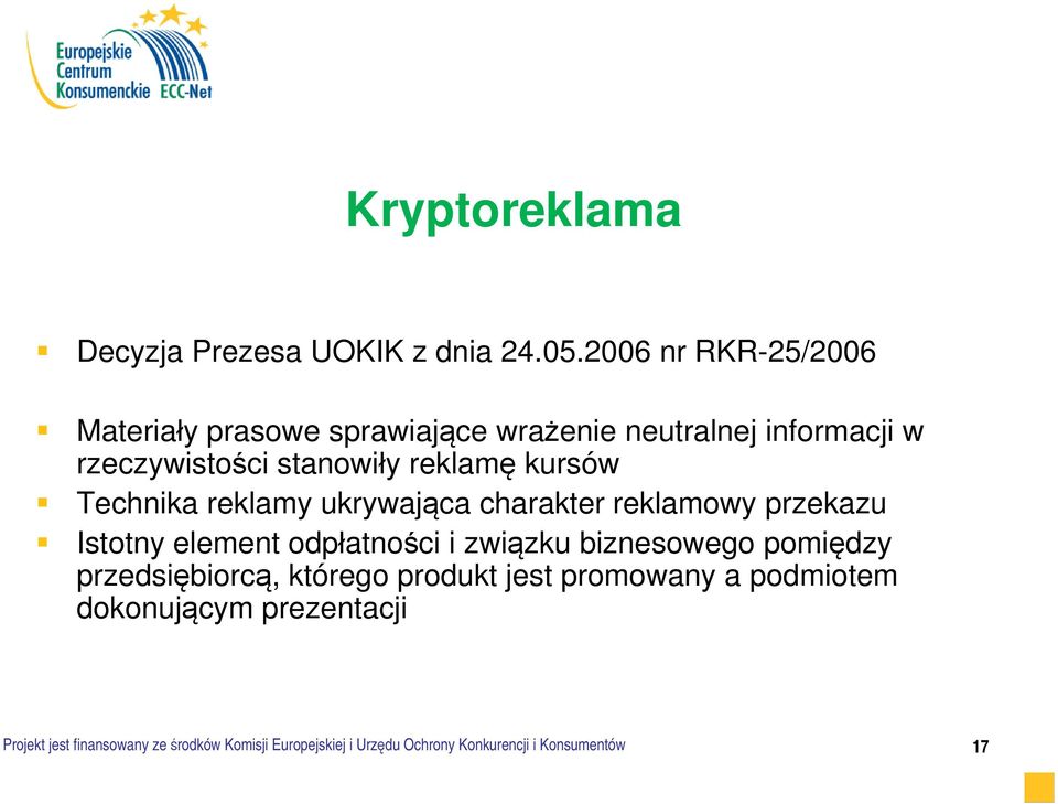 kursów Technika reklamy ukrywająca charakter reklamowy przekazu Istotny element odpłatności i związku biznesowego